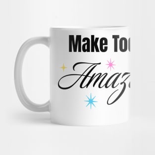 Make Today Amazing Mug